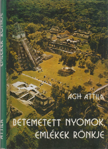 gh Attila - Betemetett nyomok, emlkek rnkje