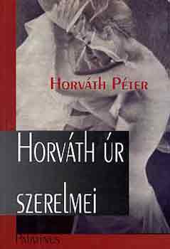 Horvth Pter - Horvth r szerelmei