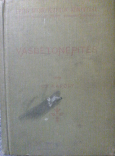 Uy K�roly - Vasbeton�p�t�s (�p�t� munkavezet�k k�nyvt�ra)