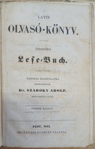 Dr. Szab�ky Adolf - Latin olvas�-k�nyv (1862)