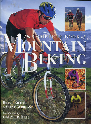 Brant Richards - Steve Worland - The Complete Book of Mountain Biking