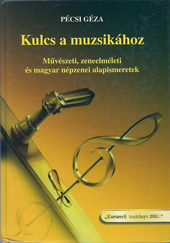 P�csi G�za - Kulcs a muzsik�hoz. M�v�szet, zeneelm�let �s magyar KC-0001/1