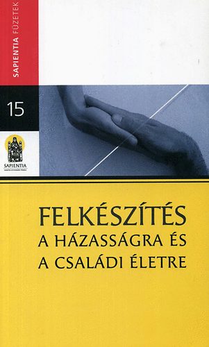 Felkszts a hzassgra s a csaldi letre