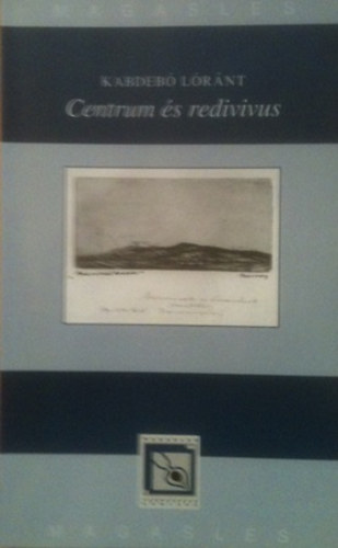 Kabdeb� L�r�nt - Centrum �s redivivus (Magasles)