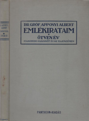 Apponyi Albert dr. gr�f - Eml�kirataim - �tven �v (Ifjukorom- huszon�t �v az ellenz�kben)