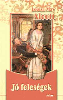 Louisa May Alcott - J� feles�gek