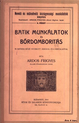 Ardos Frigyes - Batik munk�latok �s b�rdombor�t�s