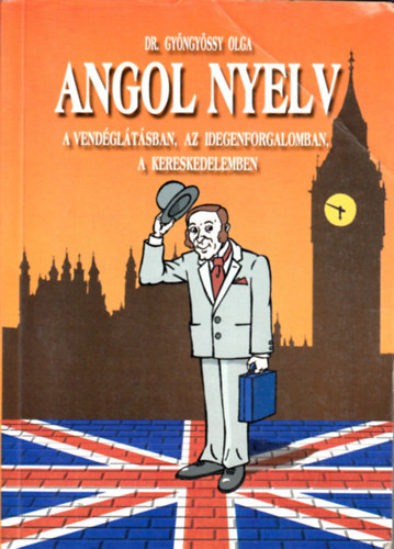 Dr. Gyöngyössy Olga - Angol nyelv a vendéglátásban, az idegenforgalomban, a kereskedelemben
