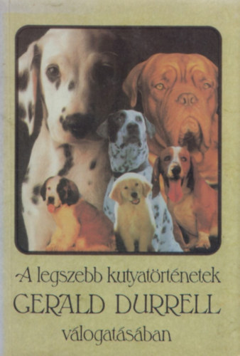 A legszebb kutyatrtnetek Gerald Durrell vlogatsban