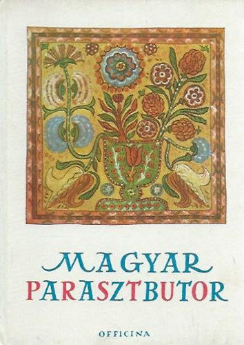Domanovszky Gyrgy - Magyar parasztbtor (Officina kpesknyvek 38.)