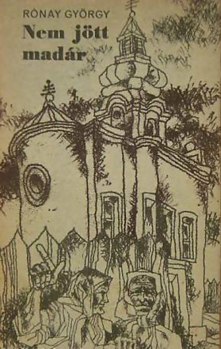 Rónay György - nem jött madár