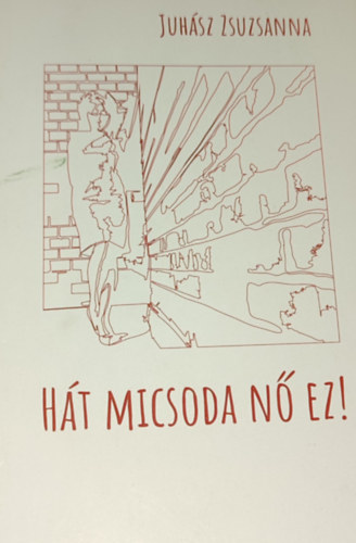 Juhsz Zsuzsanna - Ht micsoda n ez!