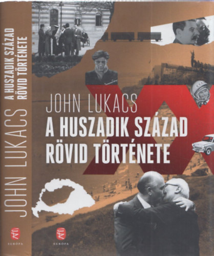John Lukacs - A huszadik szzad rvid trtnete