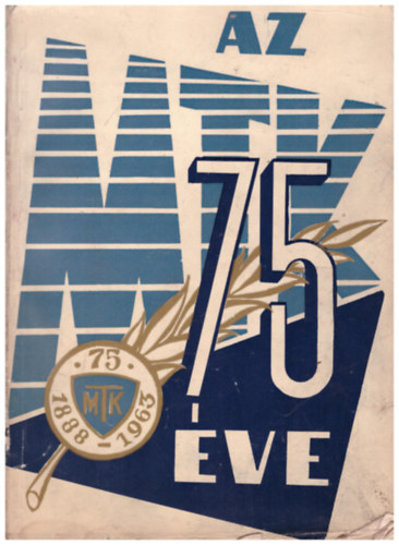 Az MTK 75 �ve
