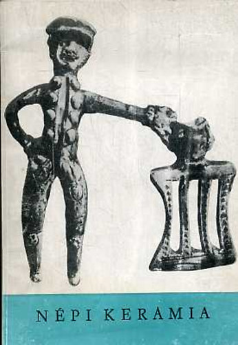 Kresz Mria  (szerk.) - Npi kermia (Nprajzi Mzeum killtsa 1969)