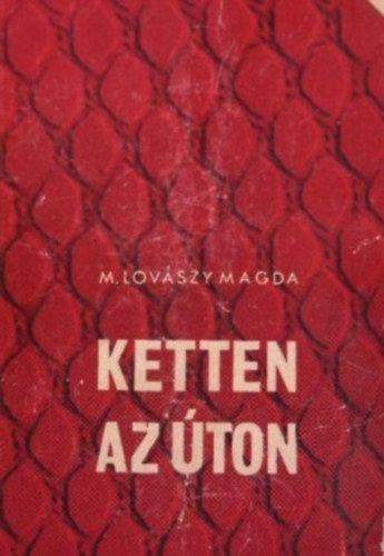 M. Lovászy Magda - Ketten az úton