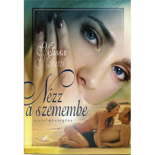Melissa Moretti - N�zz a szemembe