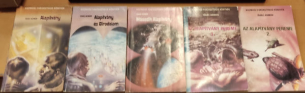 Isaac Asimov - 5 db Asimov:"Alap�tv�ny" k�nyv: Alap�tv�ny + M�sodik Alap�tv�ny + Alap�tv�ny �s birodalom + Az Alap�tv�ny pereme I-II.