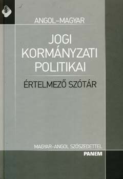 Angol-magyar jogi, korm�nyzati, politikai �rtelmez� sz�t�r