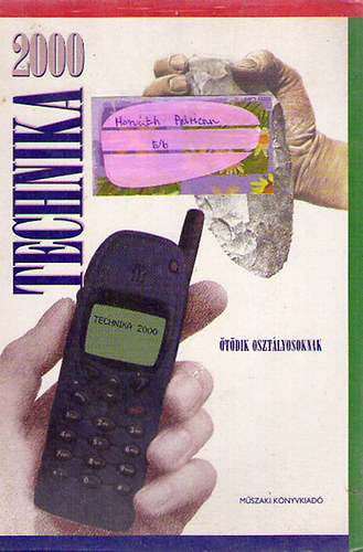 Dr. Ichn�d S�ndor; Neubauer J�zsef; Dr. Schiller Istv�n; Szab� Istv�n; Szende Tam�sn� Debreceni Zsuzsanna - Technika 2000 �t�dik oszt�lyosoknak