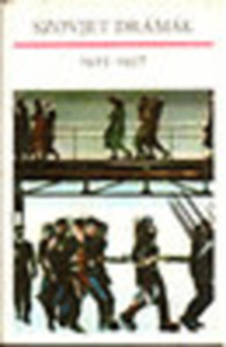 Kardos László (Főszerkesztő) - Szovjet drámák 1939-1961. II. kötet