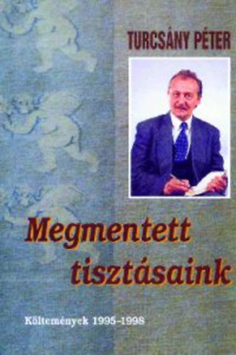 Turcs�ny P�ter - Megmentett tiszt�saink