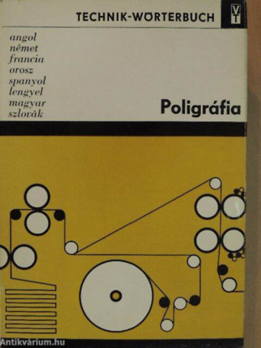 Poligrfia - Technik-Wrterbuch (angol,nmet,francia,orosz,spanyol,lengyel,magyar s szlovk nyelv mszaki sztr)