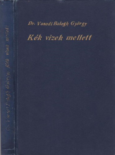 Dr. Vasadi Balogh Gyrgy - Kk vizek mellett