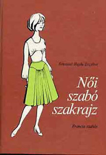 Feketéné Hajdú Erzsébet - Női szabó ipari szakrajz