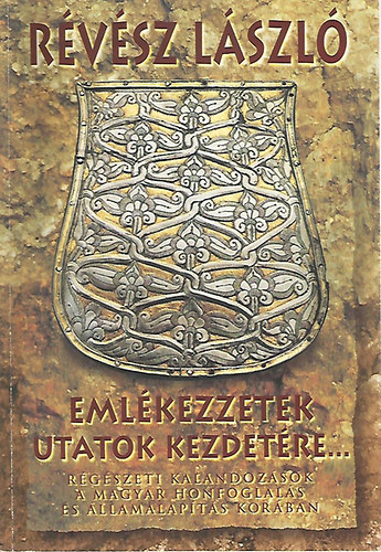 Révész László - Emlékezzetek utatok kezdetére...