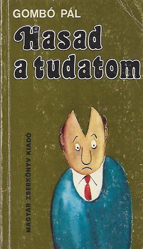 Gombó Pál - Hasad a tudatom