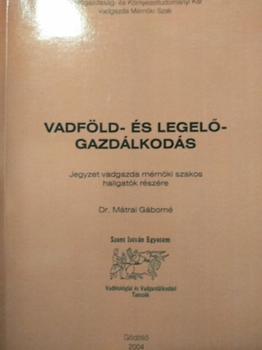 dr. Mtrai Gborn - Vadfld- s legelgazdlkods