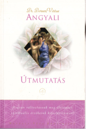 Doreen Virtue - Angyali tmutats
