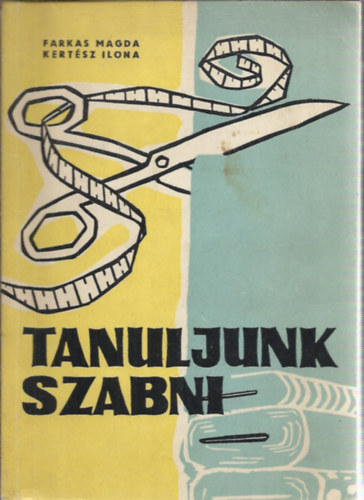 Farkas Magda Kert�sz Ilona - Tanuljunk szabni