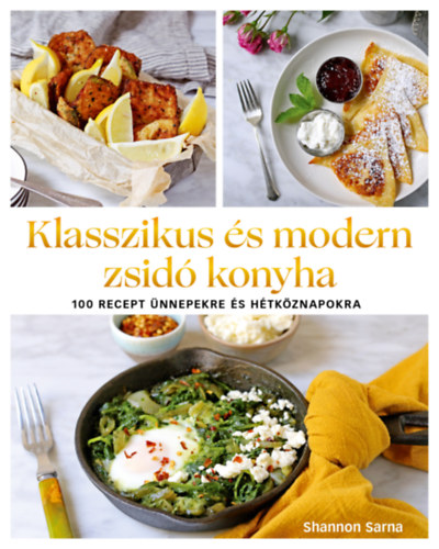 Shannon Sarna - Klasszikus �s modern zsid� konyha