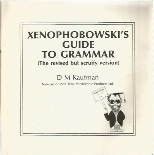 D M Kaufman - Xenophobowski's Guide to Grammar