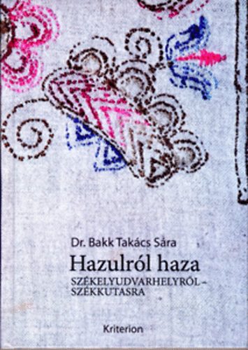 Dr. Bakk Takács Sára - Hazulról haza