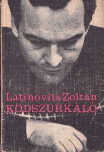 Latinovits Zolt�n - K�dszurk�l� (I. kiad�s)