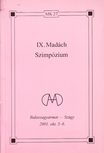Bene K�lm�n  (szerk.) - IX. Mad�ch Szimp�zium