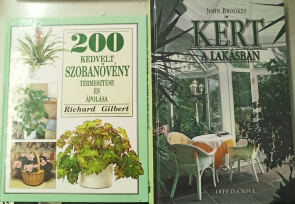 John Brooks Richard Gilbert - 2 szobanvny: 200 kedvelt szobanvny termesztse s polsa +Kert a laksban