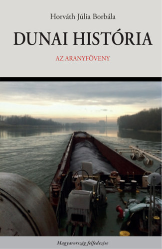 Horváth Júliaborbála - Dunai história