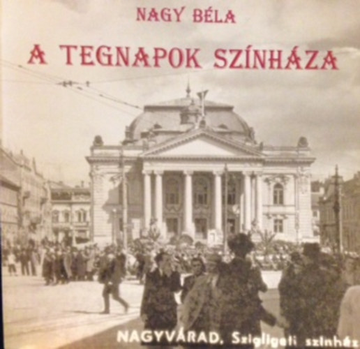 Nagy B�la - A tegnapok sz�nh�za
