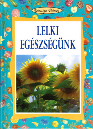 Lk Eta - Lelki egszsgnk (Egszsges letmd)