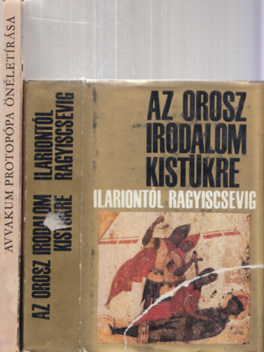 2db orosz irodalomt�rt�net - Az orosz irodalom kist�kre Ilariont�l Ragyiscsevig (XI.-XVIII.sz) + Avvakum prot�pa �n�let�r�sa/Jepifanyij szerzetes �n�let�r�sa