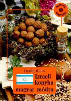 Frank Jlia - Izraeli konyha magyar mdra