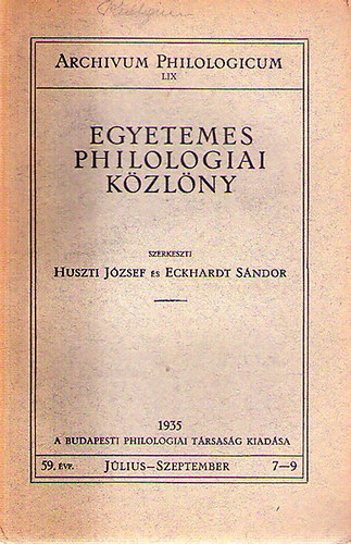 Huszti J�zsef- Eckhardt S�ndor  (szerk) - Egyetemes Philologiai K�zl�ny 1935/7-9.