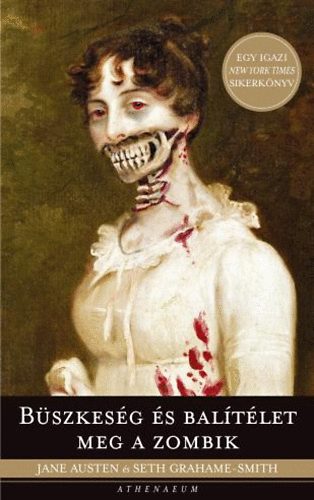 Seth Grahame-Smith Jane Austen - Büszkeség és balítélet meg a zombik