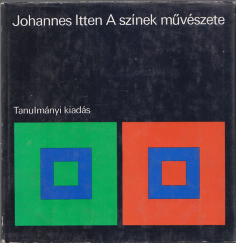 Johannes Itten - A sz�nek m�v�szete