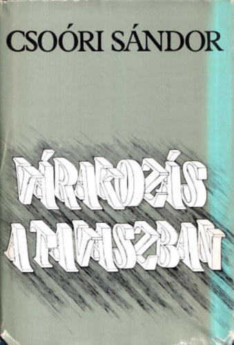 Cso�ri S�ndor - V�rakoz�s a tavaszban (Bertha Bulcsunak dedik�lt p�ld�ny)