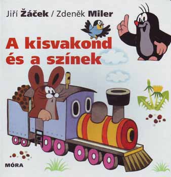 Jiri Zacek; Zdenek Miler - A kisvakond s a sznek